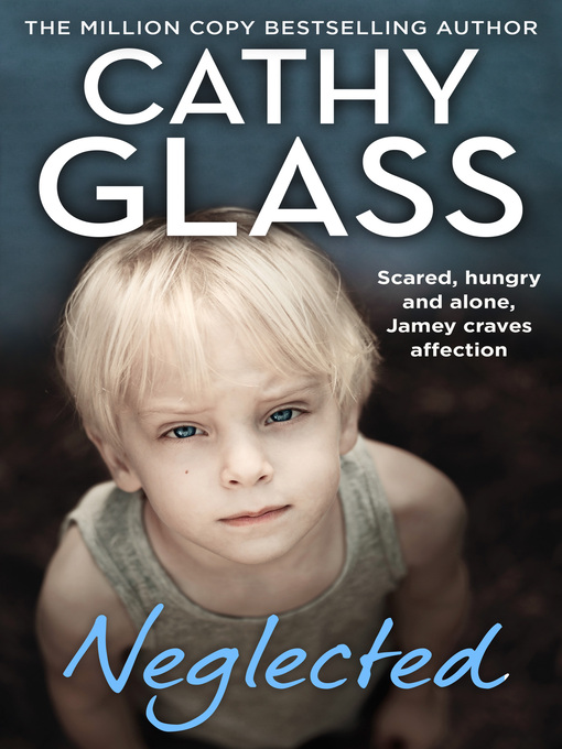 Title details for Neglected by Cathy Glass - Available